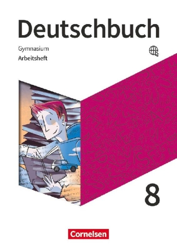 Buchcover und Innenansicht für das Buch: Deutschbuch Gymnasium 8. Schuljahr. Zu den Ausgaben Allgemeine Ausgabe, Niedersachsen - Arbeitsheft mit Lösungen