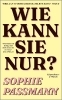 Buchcover und Innenansicht für das Buch: Wie kann sie nur?