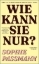 Buchcover und Innenansicht für das Buch: Wie kann sie nur?