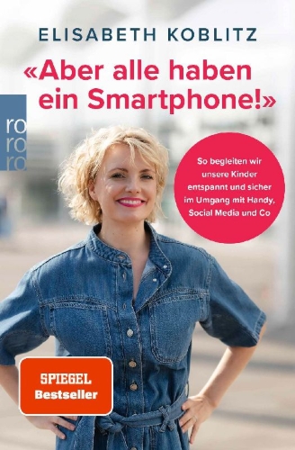 Buchcover und Innenansicht für das Buch: 'Aber alle haben ein Smartphone!'
