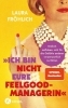 Buchcover und Innenansicht für das Buch: Ich bin nicht eure Feelgood-Managerin!