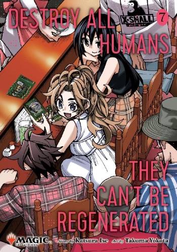 Buchcover und Innenansicht für das Buch: Destroy All Humans. They Can't Be Regenerated. A Magic: The Gathering Manga, Vol. 7
