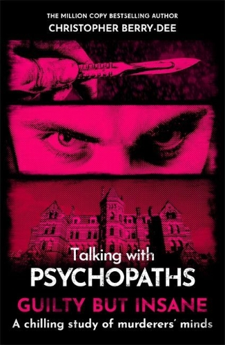 Buchcover und Innenansicht für das Buch: Talking with Psychopaths and Savages: Guilty but Insane