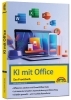 Buchcover und Innenansicht für das Buch: KI mit Office und Microsoft 365 - Das Praxisbuch