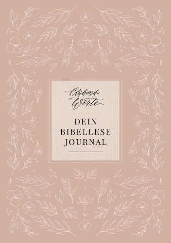 Buchcover und Innenansicht für das Buch: Blühende Worte. Dein Bibellese-Journal