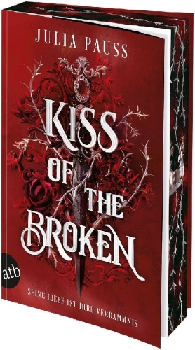 Buchcover und Innenansicht für das Buch: Kiss of the Broken - Seine Liebe ist ihre Verdammnis