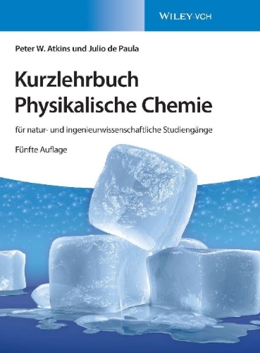 Buchcover und Innenansicht für das Buch: Kurzlehrbuch Physikalische Chemie: für natur- und ingenieurwissenschaftliche Studiengänge