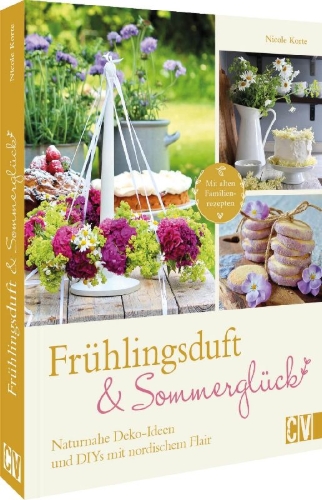 Buchcover und Innenansicht für das Buch: Frühlingsduft und Sommerglück: Naturnahe Deko-Ideen und DIYs mit nordischem Flair
