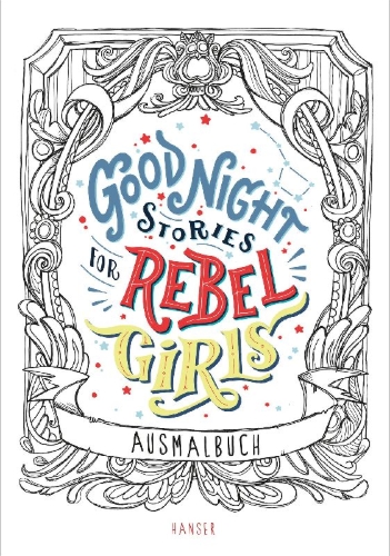 Buchcover und Innenansicht für das Buch: Good Night Stories for Rebel Girls: Rebel Pack Coloring Book