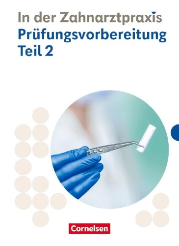 Buchcover und Innenansicht für das Buch: Zahnmedizinische Fachangestellte 2./3. Ausbildungsjahr. Prüfungsvorbereitung Teil 2 - Prüfungsmaterialien