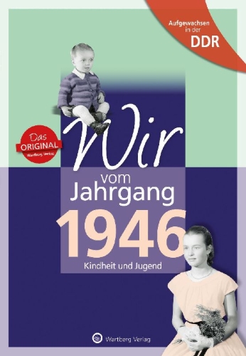 Buchcover und Innenansicht für das Buch: Aufgewachsen in der DDR - Wir vom Jahrgang 1946 - Kindheit und Jugend