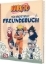 Buchcover und Innenansicht für das Buch: Naruto: Mein ninjastarkes Freundebuch