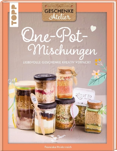 Buchcover und Innenansicht für das Buch: Geschenkeatelier. One-Pot-Mischungen