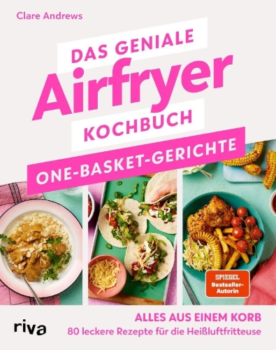 Buchcover und Innenansicht für das Buch: The Ultimate Air Fryer Cookbook: One Basket Meals