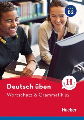 Buchcover und Innenansicht für das Buch: Deutsch üben. Wortschatz & Grammatik B2