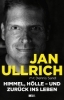 Buchcover und Innenansicht für das Buch: Himmel, Hölle - und zurück ins Leben - Spiegelbestseller, Jan Ullrich Biografie zur Prime Video Doku-Serie, Tour de France Sieger 1997, Doping, Absturz, Depressionen & Comeback eines Ausnahmesportlers