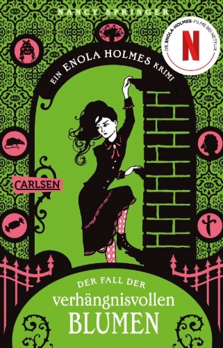Buchcover und Innenansicht für das Buch: Enola Holmes: Der Fall der verhängnisvollen Blumen