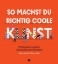Buchcover und Innenansicht für das Buch: So machst du richtig coole Kunst