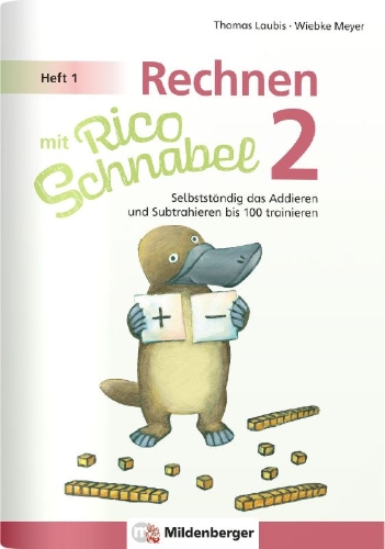 Buchcover und Innenansicht für das Buch: Rechnen mit Rico Schnabel 2, Heft 1 - Selbstständig das Addieren und Subtrahieren bis 100 trainieren