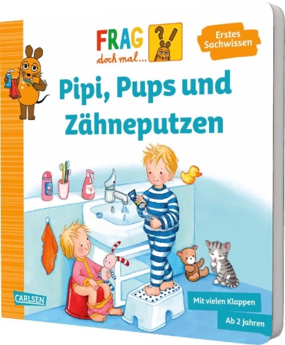 Buchcover und Innenansicht für das Buch: Frag doch mal ... die Maus: Pipi, Pups und Zähneputzen