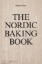 Buchcover und Innenansicht für das Buch: The Nordic Baking Book
