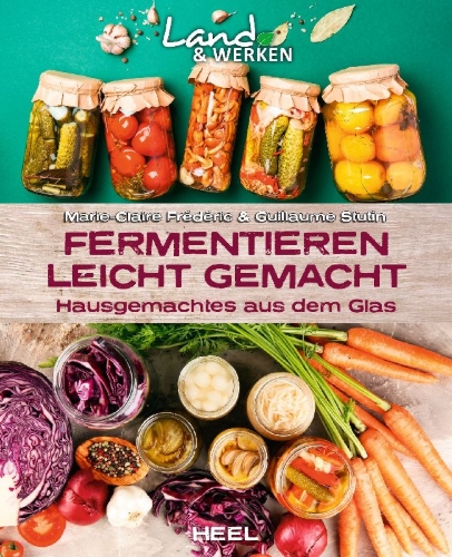 Buchcover und Innenansicht für das Buch: Fermentieren leicht gemacht: Hausgemachtes aus dem Glas