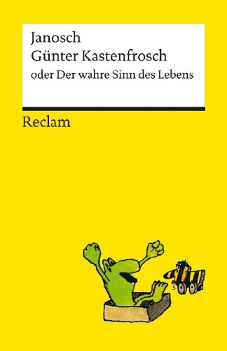 Buchcover und Innenansicht für das Buch: Günter Kastenfrosch oder Der wahre Sinn des Lebens. Charmante Bildergeschichten von Janosch über den Sinn des Lebens, mit den Kultfiguren Günter Kastenfrosch und der Tigerente - Reclams Universal-Bibliothek