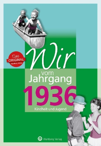 Buchcover und Innenansicht für das Buch: Wir vom Jahrgang 1936 - Kindheit und Jugend