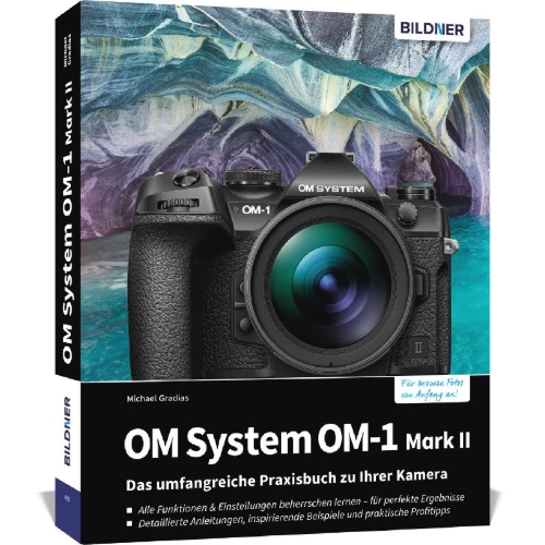 Buchcover und Innenansicht für das Buch: OM System OM-1 Mark II: Das umfangreiche Praxisbuch zu Ihrer Profi-Kamera