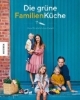 Buchcover und Innenansicht für das Buch: Little Green Kitchen. Simple vegetarian family recipes.