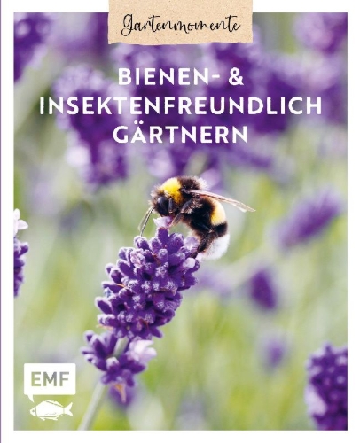 Buchcover und Innenansicht für das Buch: Gartenmomente: Bienen- und Insektenfreundlich gärtnern