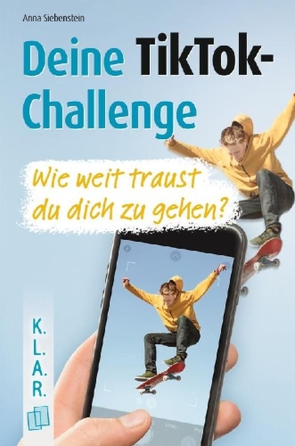 Buchcover und Innenansicht für das Buch: Deine TikTok-Challenge - Wie weit traust du dich zu gehen?