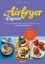 Buchcover und Innenansicht für das Buch: Bored of Lunch. The Healthy Air Fryer Book 30 Minute Meals