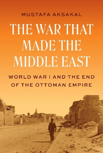 Buchcover und Innenansicht für das Buch: The War That Made the Middle East