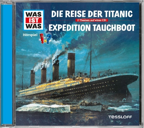 Buchcover und Innenansicht für das Buch: Was ist was Hörspiel-CD: Die Reise der Titanic/ Expedition Tauchboot