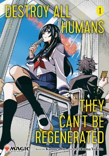 Buchcover und Innenansicht für das Buch: Destroy All Humans. They Can't Be Regenerated. A Magic: The Gathering Manga, Vol. 1. Limited Edition Magic