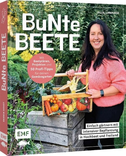 Buchcover und Innenansicht für das Buch: Bunte Beete - Einfach gärtnern mit intensiver Bepflanzung in Hochbeet und Freiland
