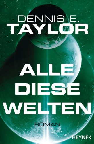 Buchcover und Innenansicht für das Buch: All these Worlds - Bobiverse Book 3