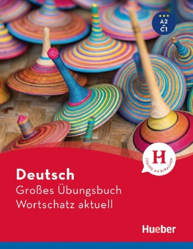 Buchcover und Innenansicht für das Buch: Deutsch Großes Übungsbuch Wortschatz aktuell A2-C1. Buch