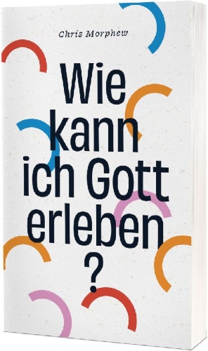 Buchcover und Innenansicht für das Buch: Wie kann ich Gott erleben?