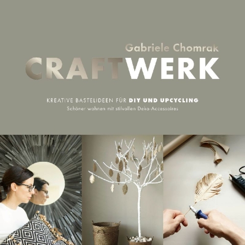 Buchcover und Innenansicht für das Buch: CraftWerk - Kreative Bastelideen für DIY und Upcycling