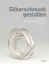 Buchcover und Innenansicht für das Buch: Silberschmuck gestalten