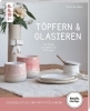 Buchcover und Innenansicht für das Buch: Töpfern & Glasieren (kreativ.startup)