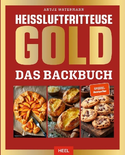 Buchcover und Innenansicht für das Buch: Heißluftfritteuse GOLD Das Backbuch