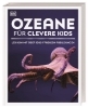 Buchcover und Innenansicht für das Buch: Wissen für clevere Kids. Ozeane für clevere Kids