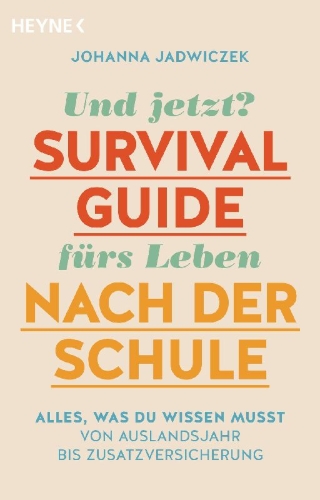 Buchcover und Innenansicht für das Buch: Und jetzt? Der Survival-Guide fürs Leben nach der Schule