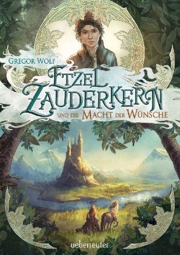 Buchcover und Innenansicht für das Buch: Etzel Zauderkern und die Macht der Wünsche