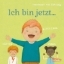 Buchcover und Innenansicht für das Buch: Ich bin jetzt ... glücklich, wütend, stark - Ab 3 Jahren