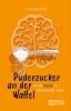 Buchcover und Innenansicht für das Buch: Puderzucker an der Waffel - Wie die Psyche im Gleichgewicht bleibt