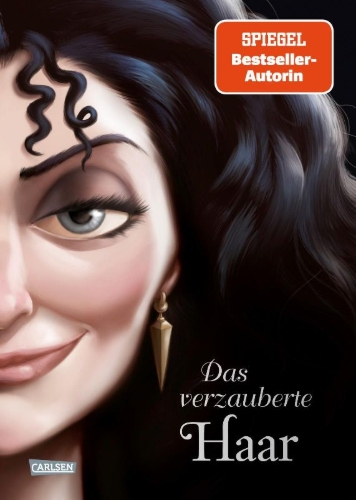 Buchcover und Innenansicht für das Buch: Disney. Villains 5: Das verzauberte Haar